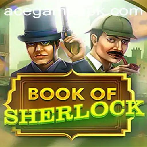 Unveiling the Mysteries of BookOfSherlock: A Dive into the ACEgame Login Era