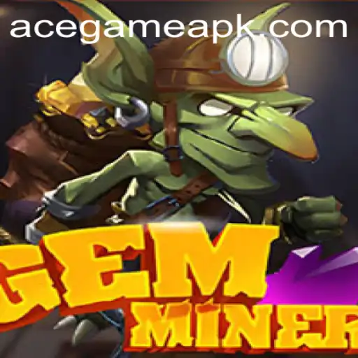 Discover the Thrills of GemMiner: A New Era of Gaming with ACEgame Login